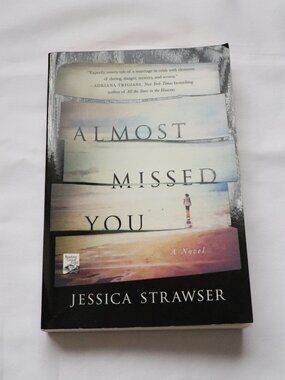 Almost Missed You by Jessica Strawser | Fiction | Thriller | Suspense